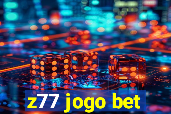 z77 jogo bet